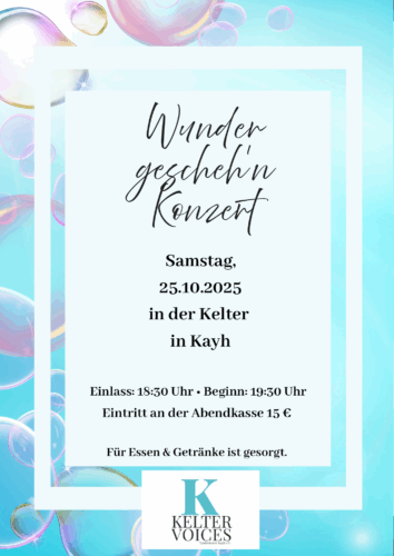 Wunder gescheh'n Konzert - Kelter Voices Kayh @ Kelter Herrenberg-Kayh